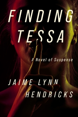 Finding Tessa - Jaime Lynn Hendricks
