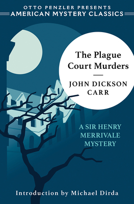 The Plague Court Murders: A Sir Henry Merrivale Mystery - John Dickson Carr