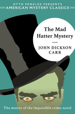 The Mad Hatter Mystery - John Dickson Carr