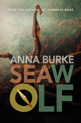 Sea Wolf (a Compass Rose Novel, 2) - Anna Burke