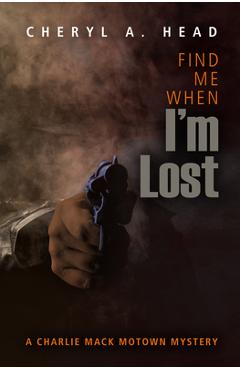 Coperta cărții 'Find Me When I'm Lost - Cheryl A. Head'