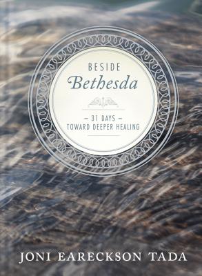 Beside Bethesda - Joni Eareckson Tada