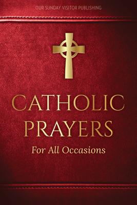 Catholic Prayers for All Occasions - Jacquelyn Lindsey