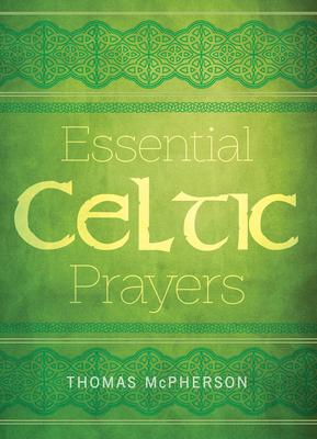 Essential Celtic Prayers - Thomas Mcpherson