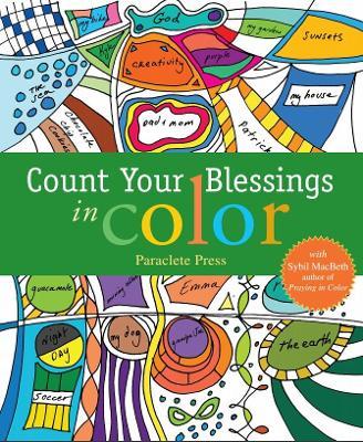 Count Your Blessings in Color: With Sybil Macbeth, Author of Praying in Color - Paraclete Press