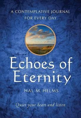 Echoes of Eternity: A Contemplative Journal for Every Day - Hal M. Helms