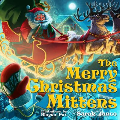 The Merry Christmas Mittens - Sarah Janco