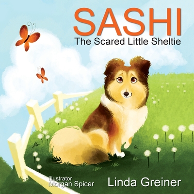 Sashi, the Scared Little Sheltie - Linda Greiner