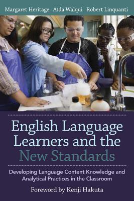 English Language Learners and the New Standards: Developing Language, Content Knowledge, and Analytical Practices in the Classroom - Margaret Heritage