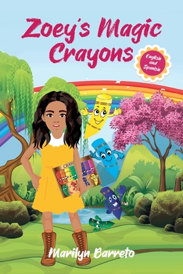 Zoey's Magic Crayons (English-Spanish Edition) - Marilyn Barreto