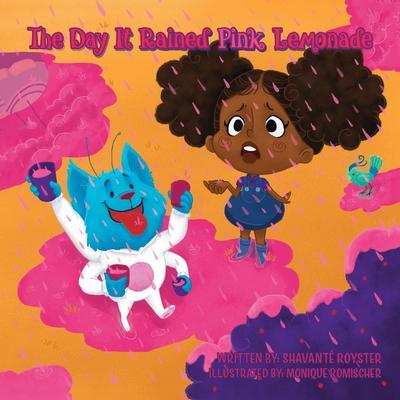 The Day It Rained Pink Lemonade - Shavant� Royster