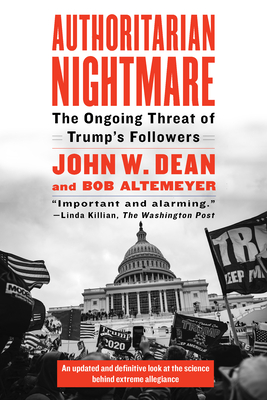 Authoritarian Nightmare: The Ongoing Threat of Trump's Followers - John Dean