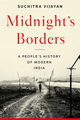 Midnight's Borders: A People's History of Modern India - Suchitra Vijayan