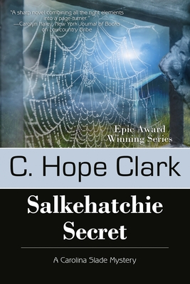 Salkehatchie Secret: The Carolina Slade Mysteries, Book 5 - C. Hope Clark