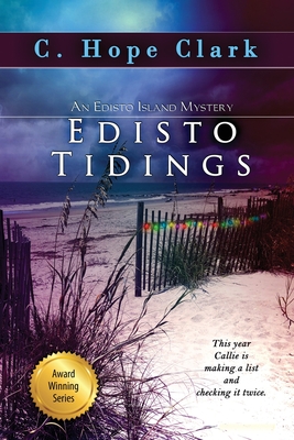 Edisto Tidings: The Edisto Island Mysteries, Book 6 - C. Hope Clark
