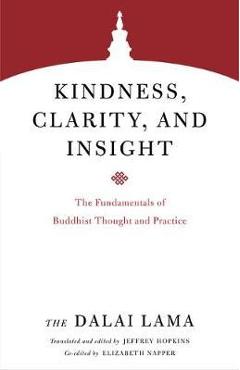 Coperta cărții 'Kindness, Clarity, and Insight: The Fundamentals of Buddhist Thought and Practice - Dalai Lama'