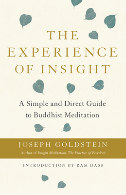 The Experience of Insight: A Simple and Direct Guide to Buddhist Meditation - Joseph Goldstein