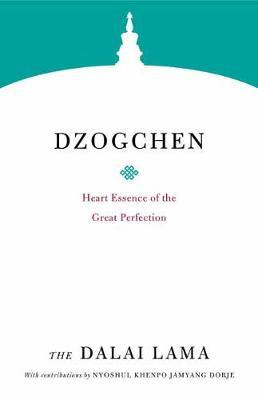 Dzogchen: Heart Essence of the Great Perfection - Dalai Lama