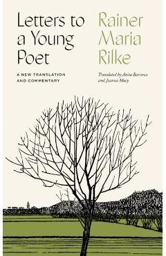 Letters to a Young Poet: A New Translation and Commentary - Rainer Maria Rilke