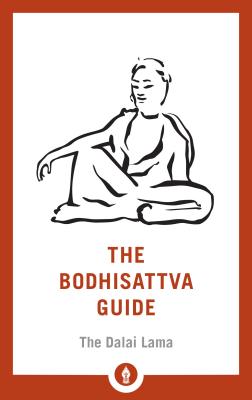 The Bodhisattva Guide: A Commentary on the Way of the Bodhisattva - H. H. The Dalai Lama