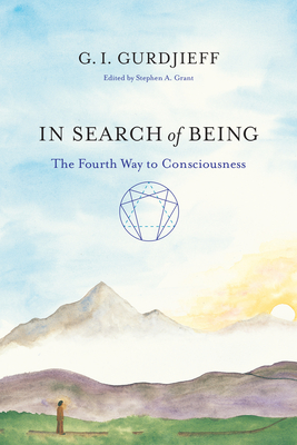 In Search of Being: The Fourth Way to Consciousness - G. I. Gurdjieff