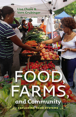 Food, Farms, and Community: Exploring Food Systems - Lisa Chase