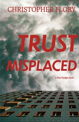 Trust Misplaced - Christopher Flory