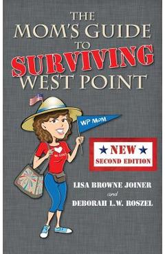 Coperta cărții 'The Mom's Guide to Surviving West Point - Lisa Browne Joiner'