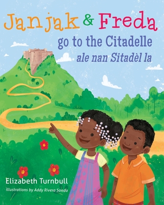 Janjak and Freda Go to the Citadelle - Elizabeth Turnbull