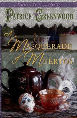 A Masquerade of Muertos - Patrice Greenwood