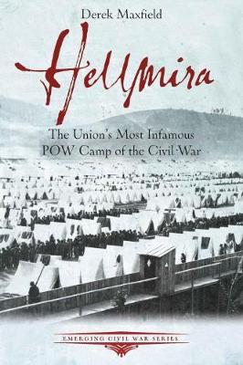 Hellmira: The Union's Most Infamous Civil War Prison Camp - Elmira, NY - Derek Maxfield