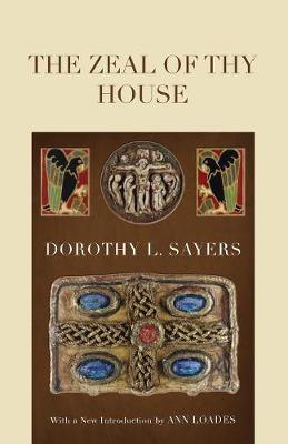 The Zeal of Thy House - Dorothy L. Sayers