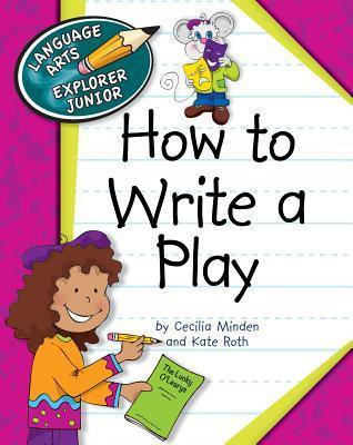 How to Write a Play - Cecilia Roth Minden