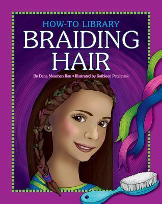 Braiding Hair - Dana Meachen Rau