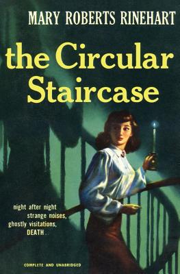 The Circular Staircase - Mary Roberts Rinehart