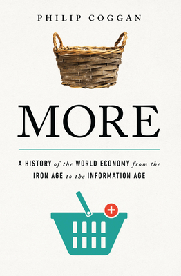Coperta cărții 'More: A History of the World Economy from the Iron Age to the Information Age - Philip Coggan'
