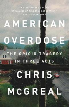 Poza produsului American Overdose: The Opioid Tragedy in Three Acts - Chris Mcgreal