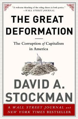 The Great Deformation: The Corruption of Capitalism in America - David Stockman