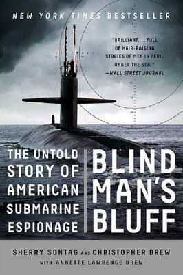 Blind Man's Bluff: The Untold Story of American Submarine Espionage - Sherry Sontag