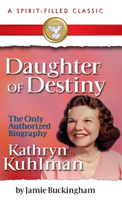 Daughter of Destiny: A Spirit Filled Classic - Jamie Buckingham