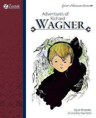 Adventures of Richard Wagner - Opal Wheeler