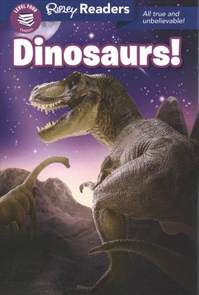 Ripley Readers: Dinosaurs! - Ripley's Believe It Or Not!