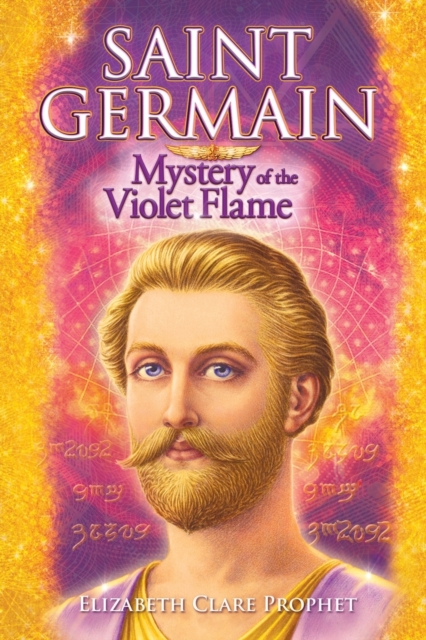 Saint Germain: Mystery of the Violet Flame - Elizabeth Clare Prophet