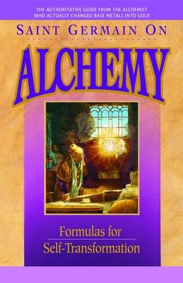Saint Germain On Alchemy: Formulas for Self-Transformation - Elizabeth Clare Prophet