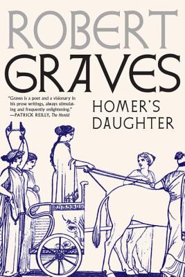 Homer's Daughter - Robert Graves