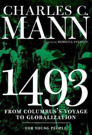 1493 for Young People: From Columbus's Voyage to Globalization - Charles Mann