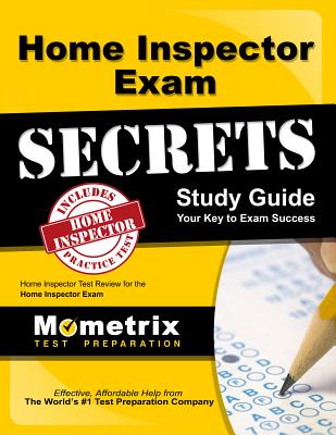 Home Inspector Exam Secrets Study Guide: Home Inspector Test Review for the Home Inspector Exam - Home Inspector Exam Secrets Test Prep