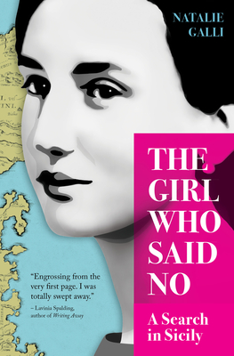 The Girl Who Said No: A Search in Sicily - Natalie Galli