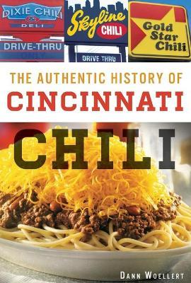 The Authentic History of Cincinnati Chili - Dann Woellert