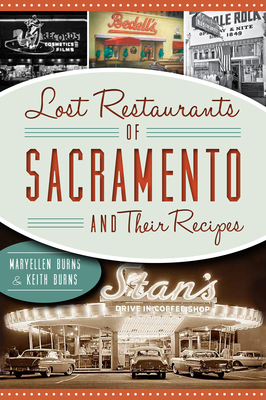 Lost Restaurants of Sacramento and Their Recipes - Maryellen Burns
